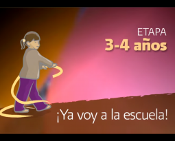 Etapa de cuatro a cinco años. ¡Ya soy grande!